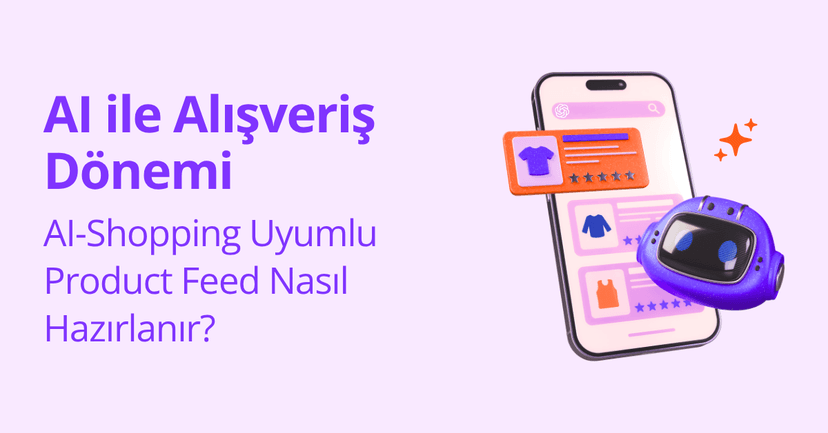 AI-Shopping Uyumlu Product Feed Nasıl Hazırlanır?
