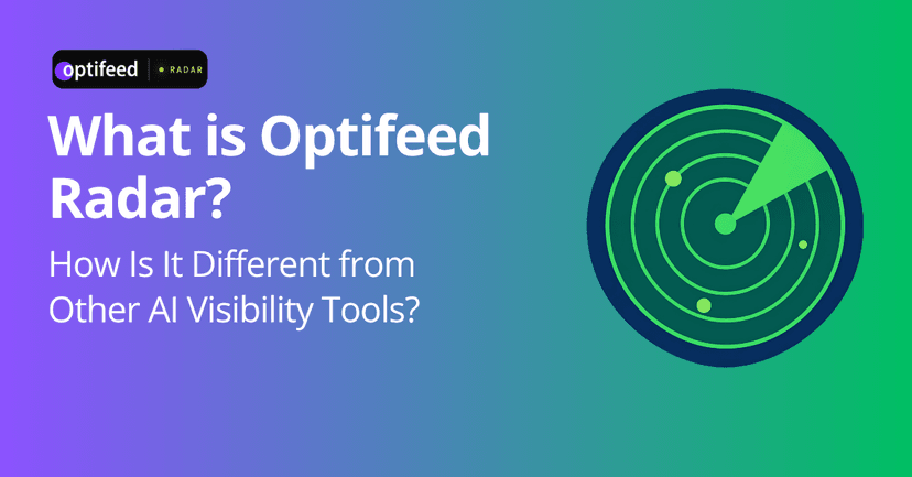 What Is Optifeed Radar? How Is It Different from Other AI Visibility Tools?