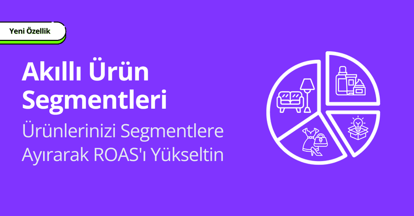 Yeni Özellik: Smart Product Segments ile Tanışın