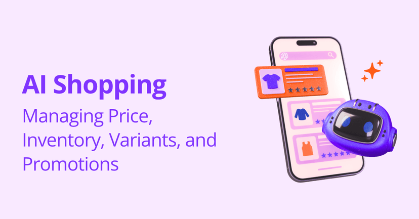 Managing Price, Inventory, Variants, and Promotions in AI Shopping