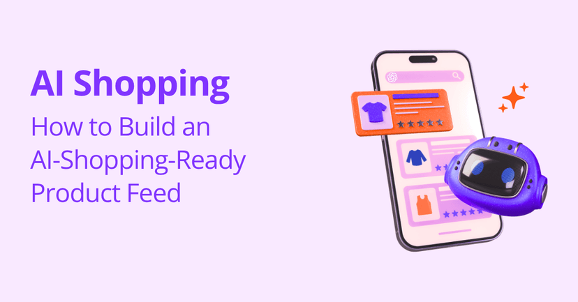 How to Build an AI-Shopping-Ready Product Feed