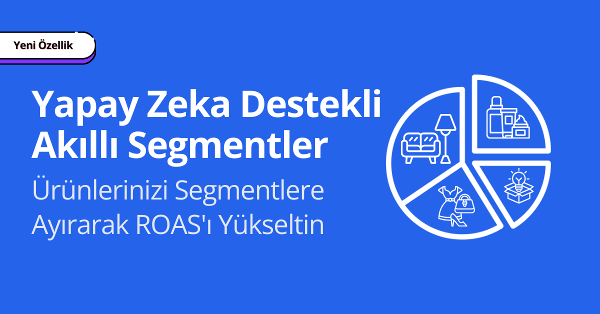 Yeni Özellik: AI-Powered Smart Segments ile Tanışın