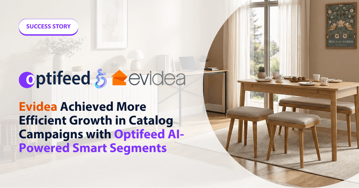 Evidea Achieved More Efficient Growth in Catalog Campaigns with Optifeed AI-Powered Smart Segments