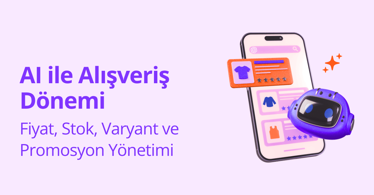 AI Shopping’de Fiyat, Stok, Varyant ve Promosyon Yönetimi