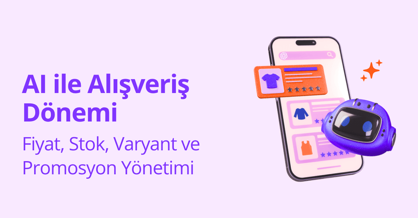 AI Shopping’de Fiyat, Stok, Varyant ve Promosyon Yönetimi